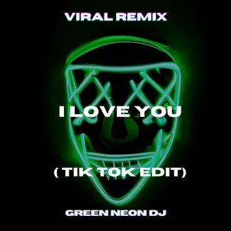 I Love You D' Rori (Tik Tok Edit) - Remix by Green Neon DJ