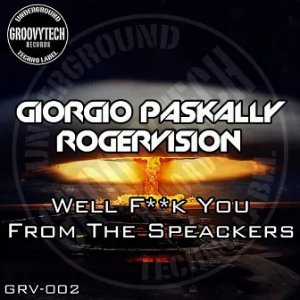 Well F**k You From The Speakers by RogerVision