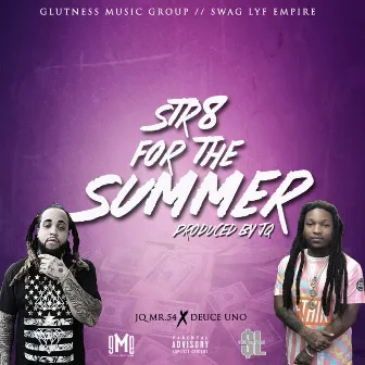 Str8 for the Summer by JQ Mr.54