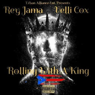 Rolling with A King (feat. Velli Cox) by Rey Jama