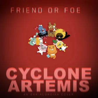 Friend Or Foe Freestyle by Cyclone Artemis