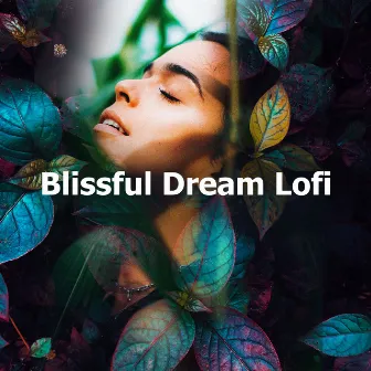 Blissful Dream Lofi by DreamHop