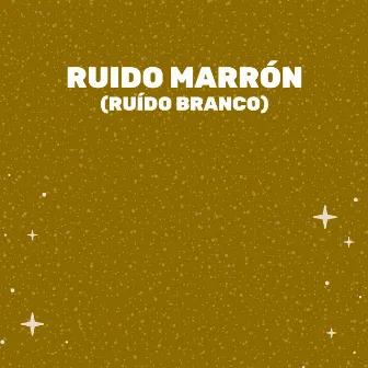 Ruido Marrón (Ruido Blanco) by Medicina Relajante