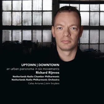 Rijnvos: Uptown|Downtown - an urban panorma in six movements by Celso Antunes