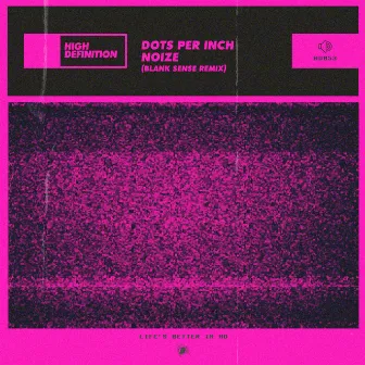 Noize (Blank Sense Remix) by Dots Per Inch