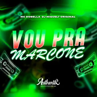 Vou pra Marcone by DJ Miguel7 Original