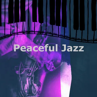 Peaceful Jazz by The Jazz Bistro