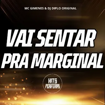 Vai Senta pra Marginal by DJ DIPLO ORIGINAL