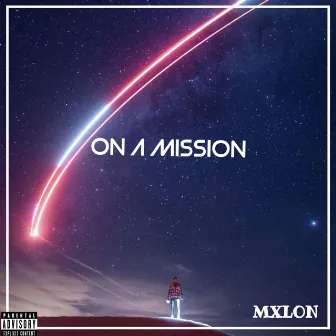 On A Mission by MXLON