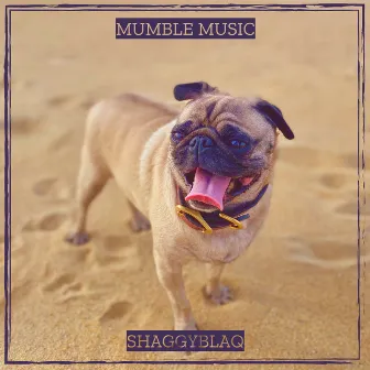 Mumble Music by Shaggyblaq