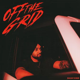 OFF THE GRID by Harjot Sidhu