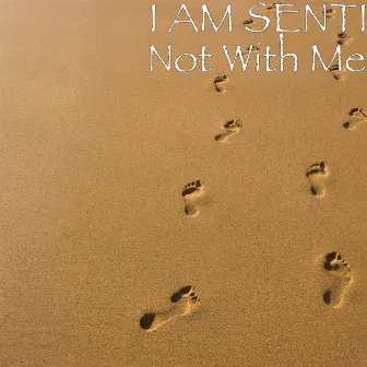 Not With Me by I AM SENTI