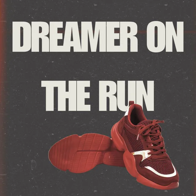 Dreamer On The Run