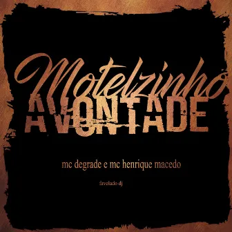 Motelzinho Avontade by MC DEGRADE