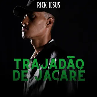 Trajadão de Jacaré by Rick Jesus