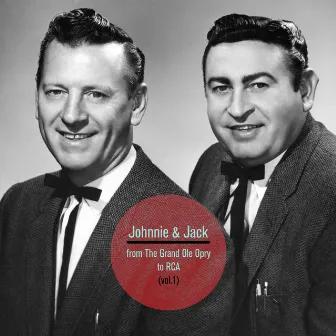 From the Grand Ole Opry to RCA, Vol. 1 by Johnnie & Jack