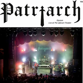 Elysium (Live At the Uptown Theater) by Patriarch