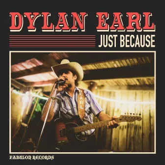 Just Because by Dylan Earl