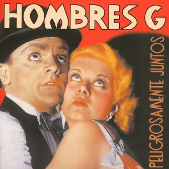 Peligrosamente Juntos by Hombres G