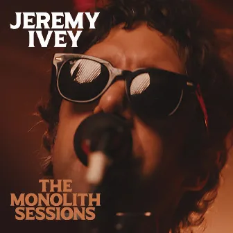 The Monolith Sessions by Jeremy Ivey