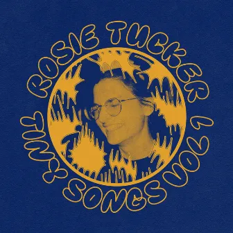 Tiny Songs Volume 1 by Rosie Tucker