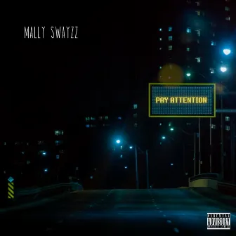 Pay Attention by Mally Swayzz