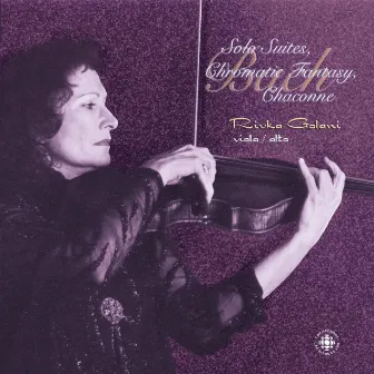 Bach: Cello Suites, Chaconne & Chromatic Fantasy by Rivka Golani