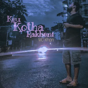 Keu Kotha Rakheni by MC Khan