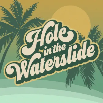 Hole in the Waterslide by John Lefler