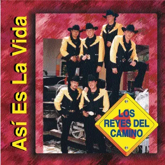 Así Es La Vida by Los Reyes Del Camino