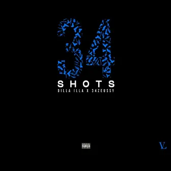 34 Shots by Dilla illa