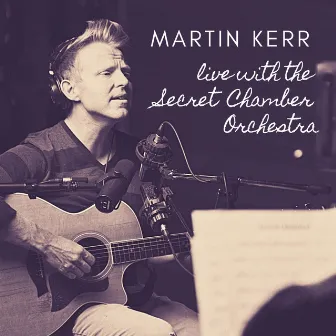 Live with The Secret Chamber Orchestra by Martin Kerr