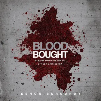 Blood Bought by Eshon Burgundy