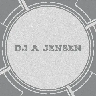 Dj A Jensen by Dj A Jensen