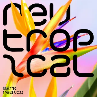 Neutropical by Mark Redito