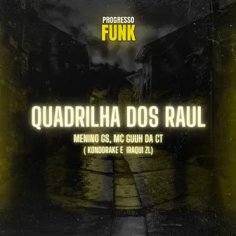 Quadrilha dos Raul by MC Guuh Da Ct