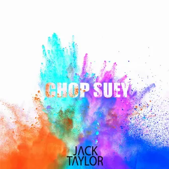 Chop Suey by Jack Taylor