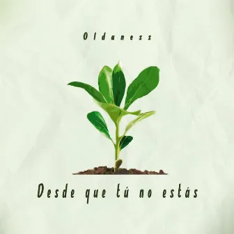 Desde Que Tú No Estás by Oldaness