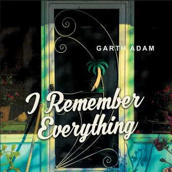 I Remember Everything (Radio Edit) by Garth Adam