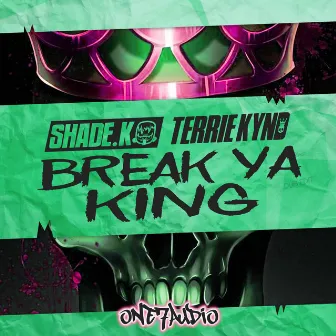 Break Ya King (Dub Edit) by Terrie Kynd