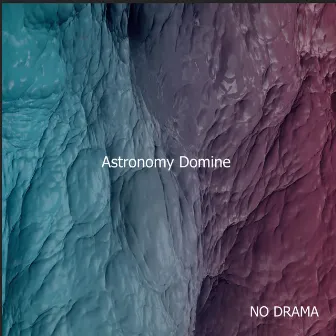 NO DRAMA by Astronomy Domine