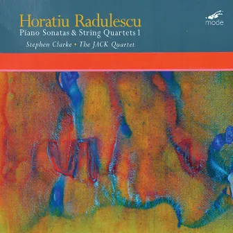 Radulescu: Piano Sonatas & String Quartets, Vol. 1 by Horaţiu Rădulescu