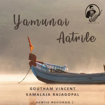 Yamunai Aatrile by Goutham Vincent