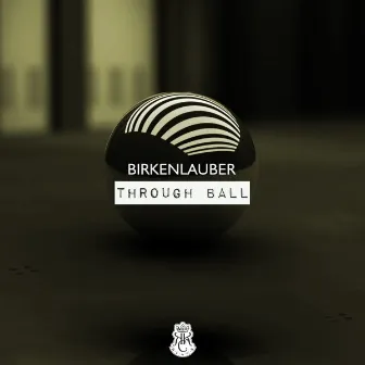 Through Ball (Original Mix) by birkenlauber