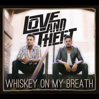 Whiskey On My Breath by Love and Theft