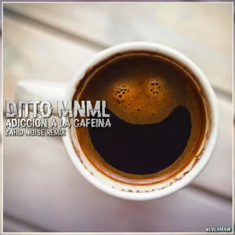 Adiccion A La Cafeina (Zahid Noise Remix) by Ditto Mnml