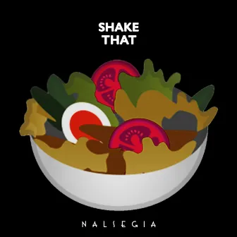 Shake That Salad by Nalsegia