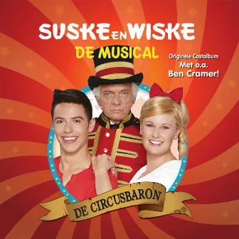 Suske & Wiske De Musical - De Circusbaron (Originele Castalbum) by Ben Cramer