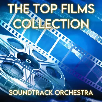 The Top Film Collection by Soundtrack Orchestra