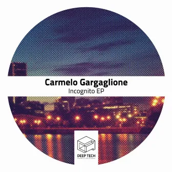 Incognito EP by Carmelo Gargaglione